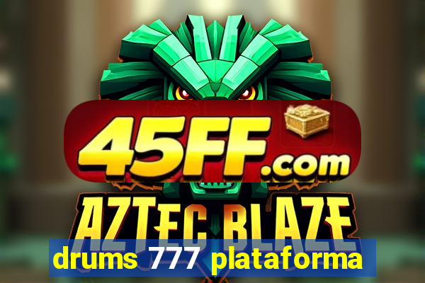 drums 777 plataforma